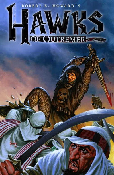 Robert E Howard Hawks Of Outremer TPB