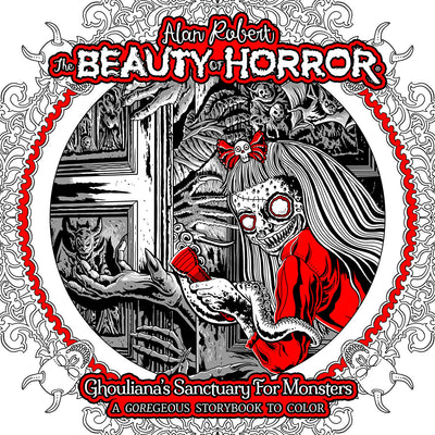 The Beauty Of Horror: Ghouliana's Sanctuary For Monsters  A Gor Egeous Storybook To Color